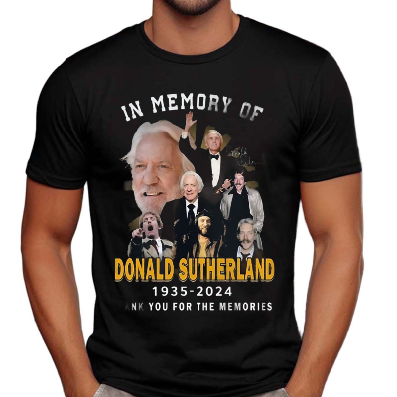 In Memory Of Donald Sutherland 1935 2024 Thank You For The Memories Shirt