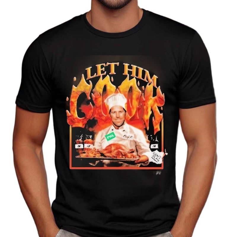 Chef P Let Him Cook Shirt