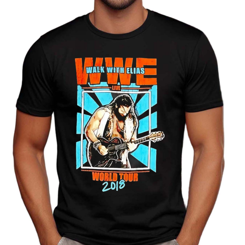 WWE Walk With Elias World Tour 2018 Shirt