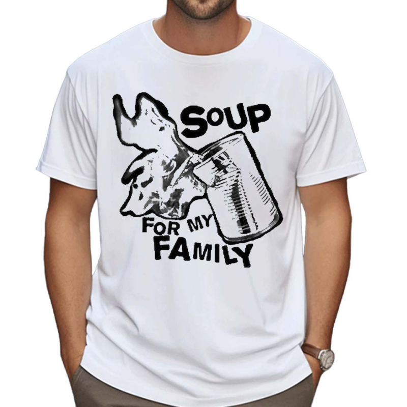 Punkwithacamera Soup For My Family Shirt