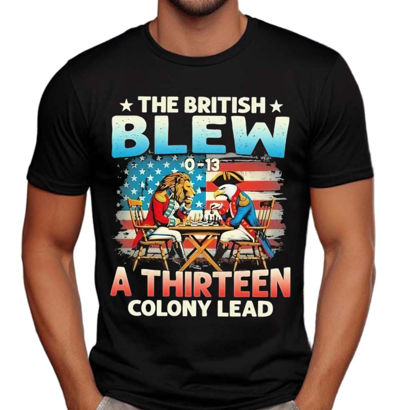 The British Blew A Thirteen Colony Lead American Flag 0 13 Gameday Shirt