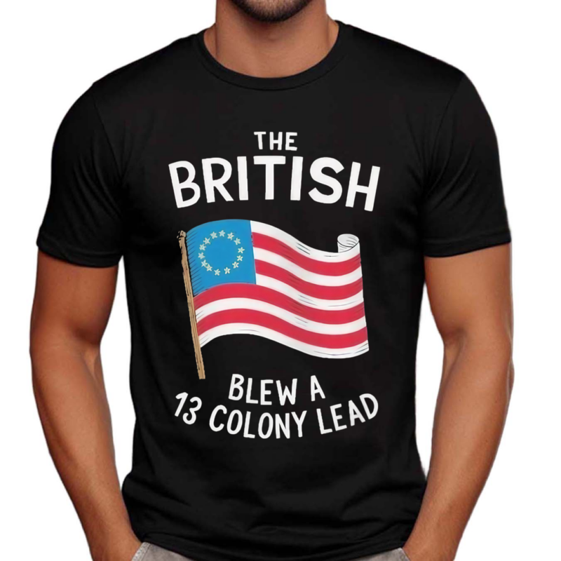 The British Blew A Thirteen Colony Lead Flag Shirt