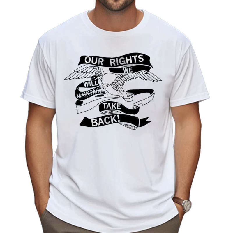 Our Rights We Will Take Back Shirt