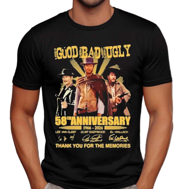 The Good The Bad And The Ugly 58th Anniversary 1966-2024 Thank You For The Memories Shirt