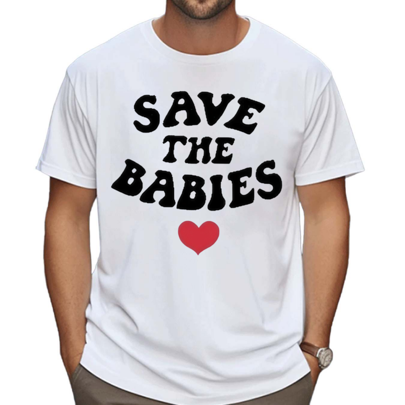 Save The Babies Shirt