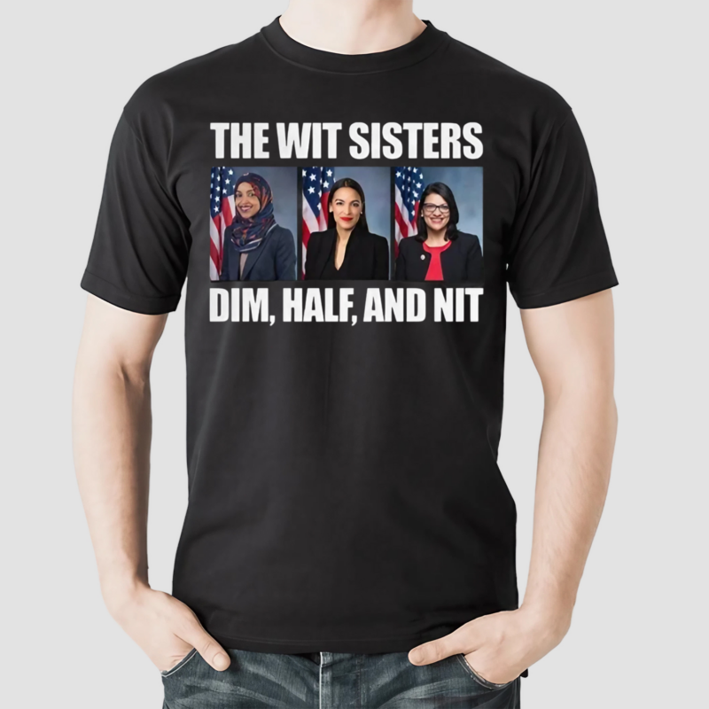 The Wit Sisters Dim Half And Nit Shirt