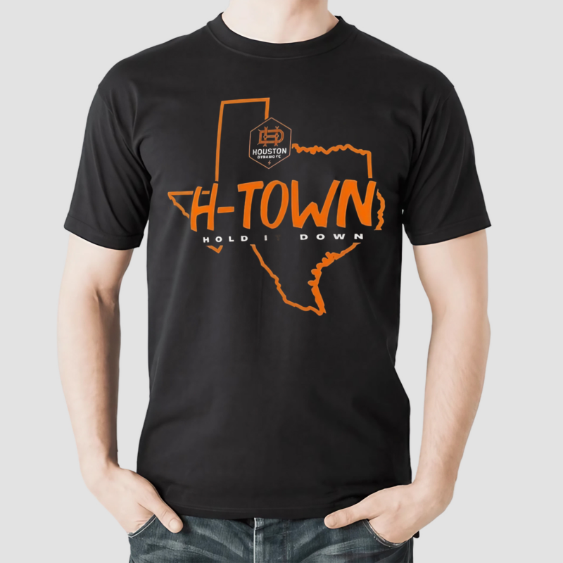 Houston Dynamo Fc Hometown Hold It Down Stadium Atmosphere Shirt