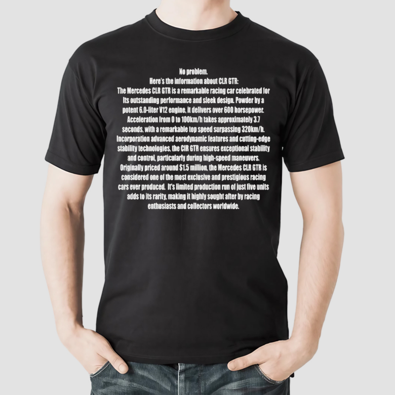 No Problem Heres The Information About Clr Gtr The Mercedes Clr Gtr Shirt