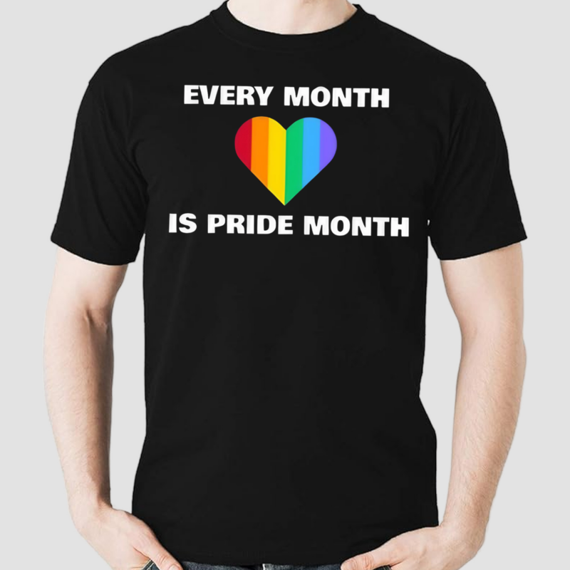 Every month is pride month Rainbow heart LGBTQ Shirt