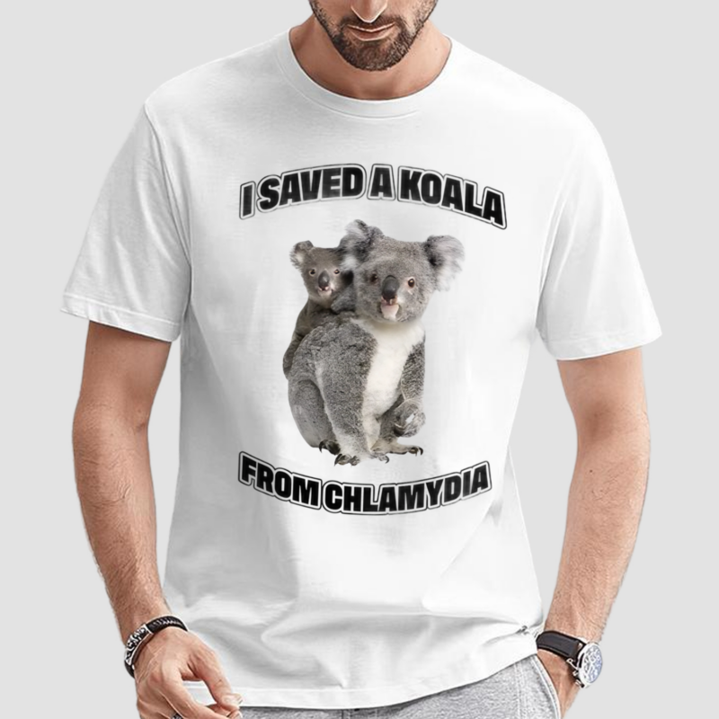 I Saved A Koala From Chlamydia Shirt