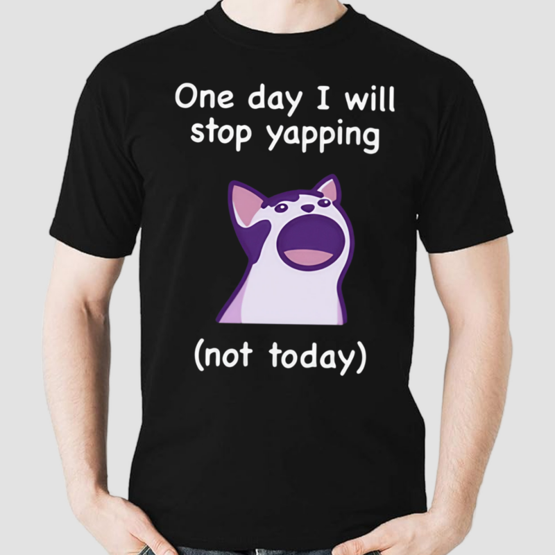 Mona Mauve Cat One Day I Will Stop Yapping Not Today Shirt