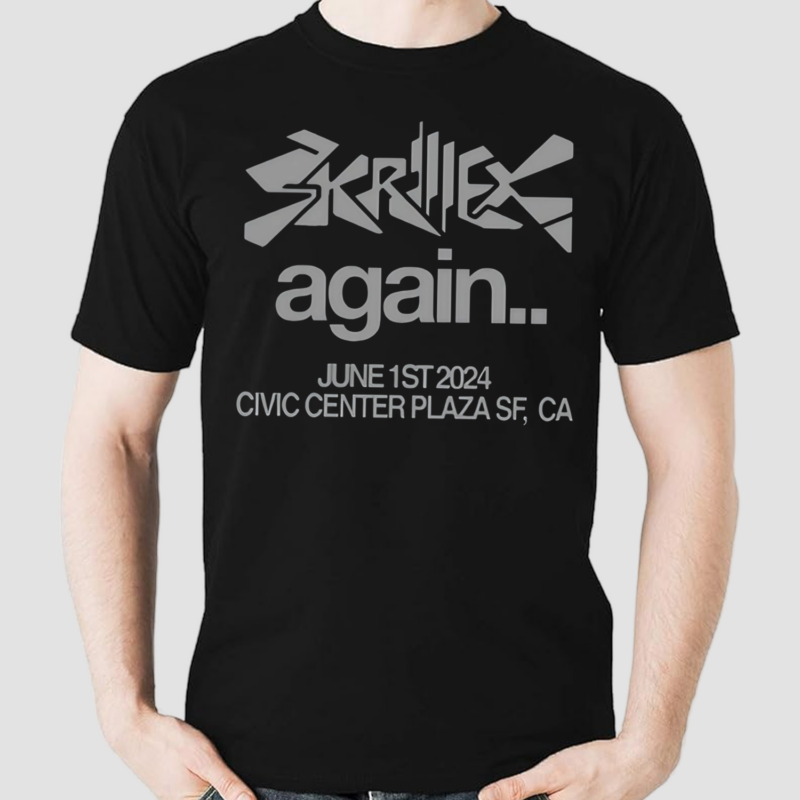 Skrillex Again June 1St 2024 Civic Center Plaza Sf Ca Shirt