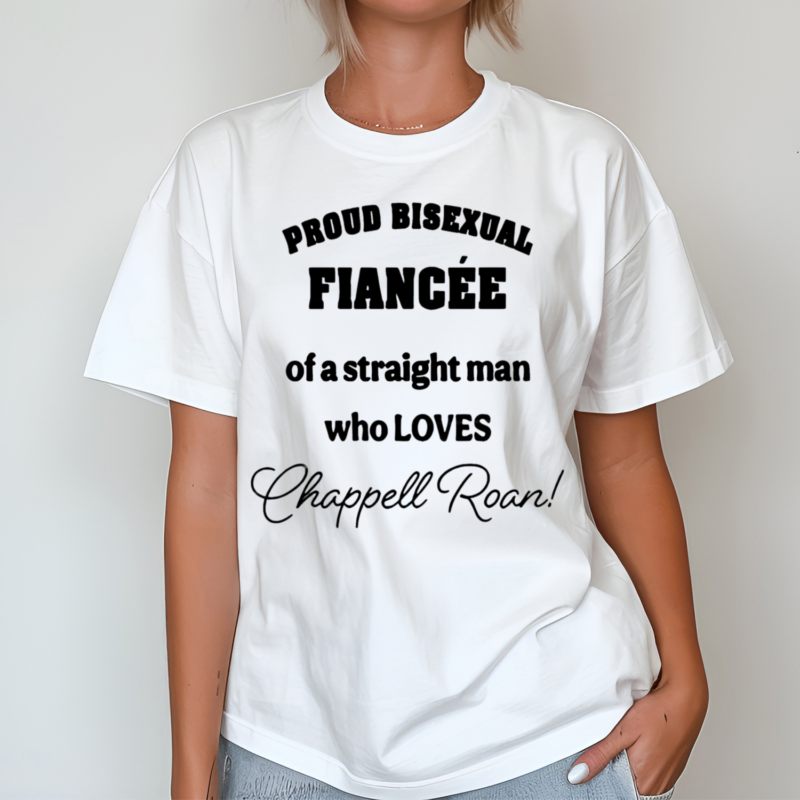 Chappell Roan Proud Bisexual Fiancee Of A Straight Man Who Loves Shirt