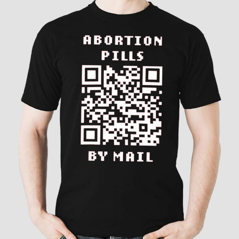 Abortion Pills By Mail Shirt