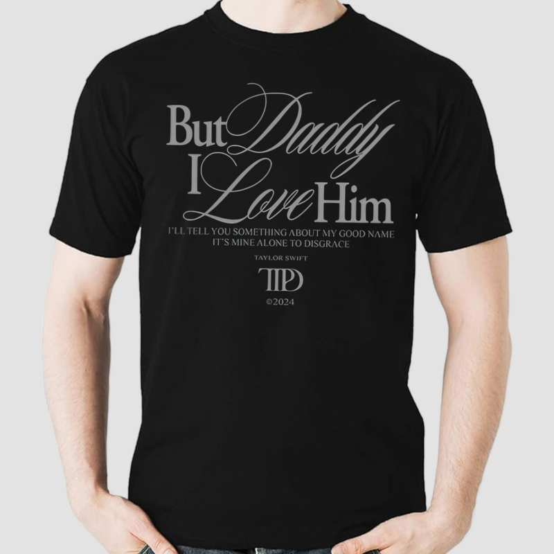 Larresmidnights But Daddy I Love Him I'll Tell You Something About My Good Name Limited Shirt