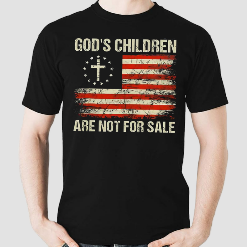 Gods Children Are Not For Sale Funny Quote God’s Children Shirt