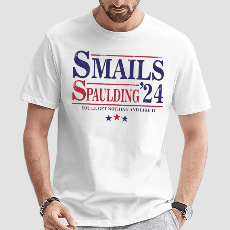 Smails Spaulding 24 You Will Get Nothing And Like It Shirt