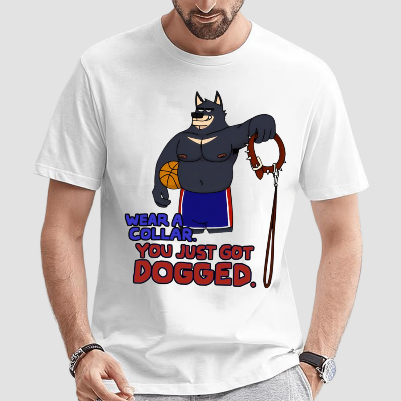 Eddicus Wear A Collar You Just Got Dogged Shirt