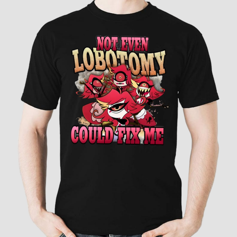 Strwblitzy Not Even Lobotomy Could Fix Me Shirt