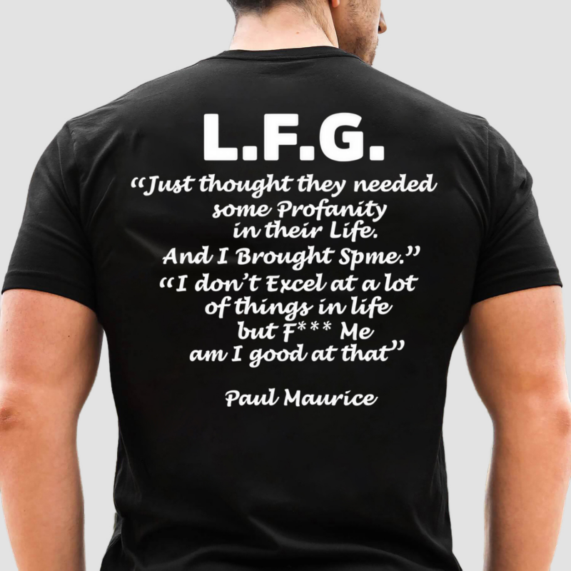 LFG Just Thought They Needed Some Profanity In Their Life Shirt