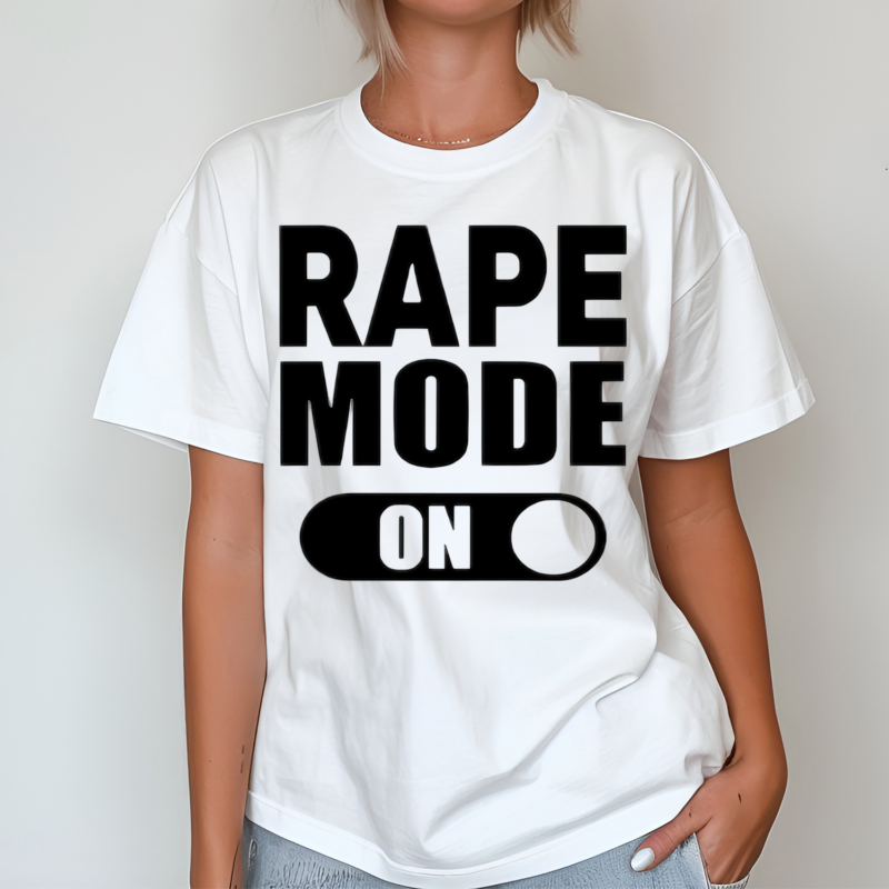 Rape Mode On Shirt