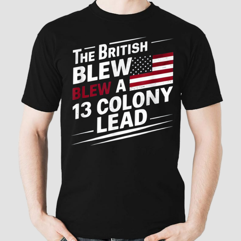 The British Blew Blew A 13 Colony Lead Shirt