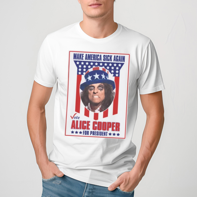 Alice Cooper For President Shirt Make America Sick Again Shirt