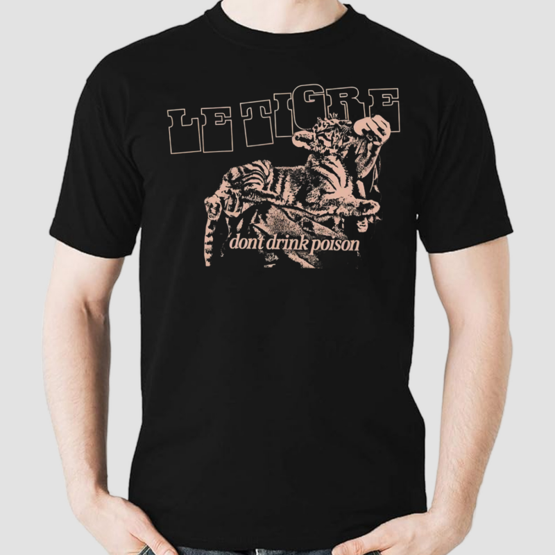 Le Tigre Don’t Drink Poison Shirt