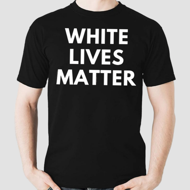 White Lives Matter Shirt