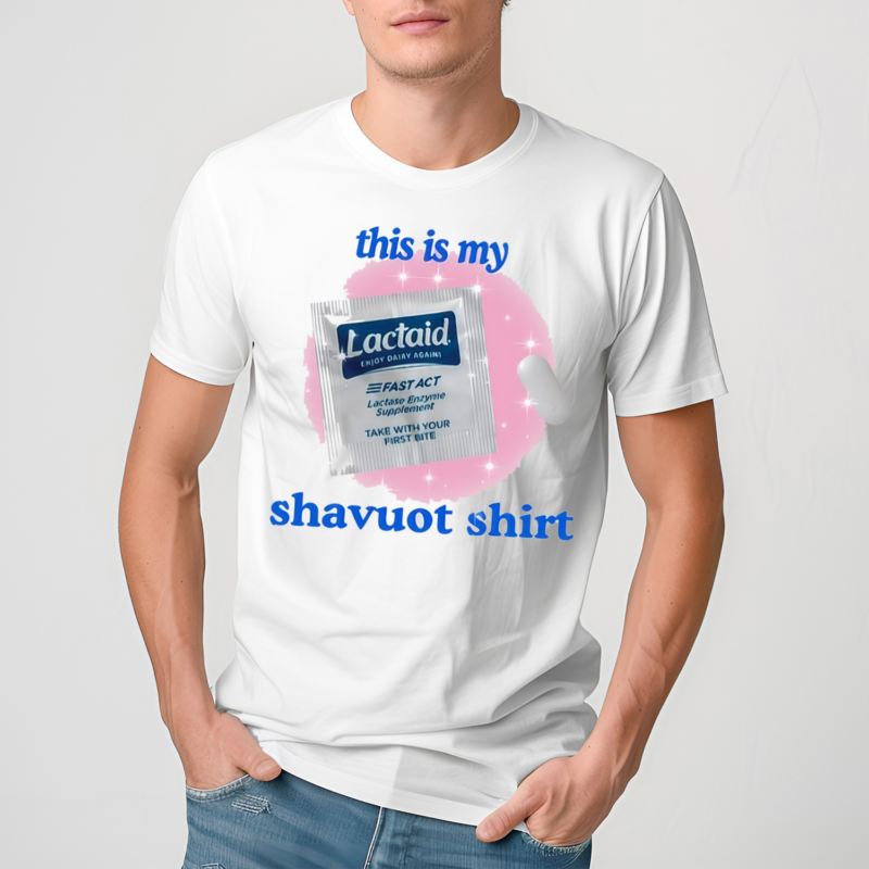 Lactaid This Is My Shavuot Shirt