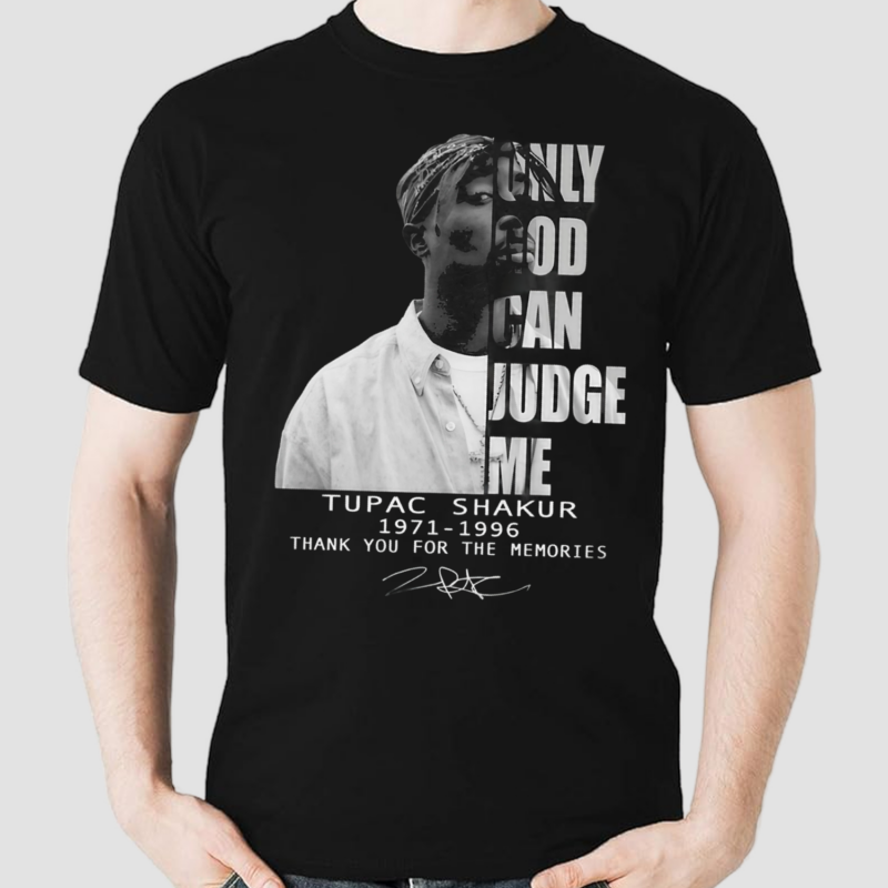 Only God Can Judge Me Tupac Shakur 1971-1996 Thank You For The Memories Signature Shirt