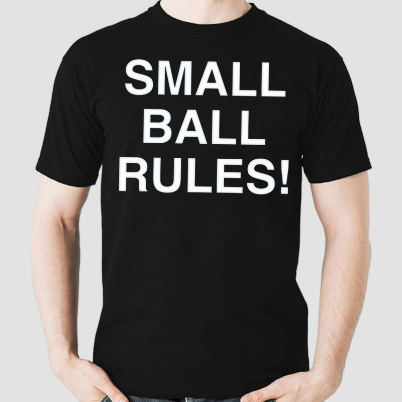 Small Ball Rules Shirt