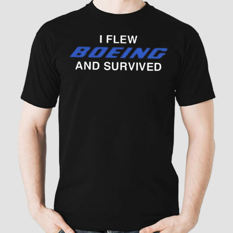 I Flew Boeing And Survived Shirt