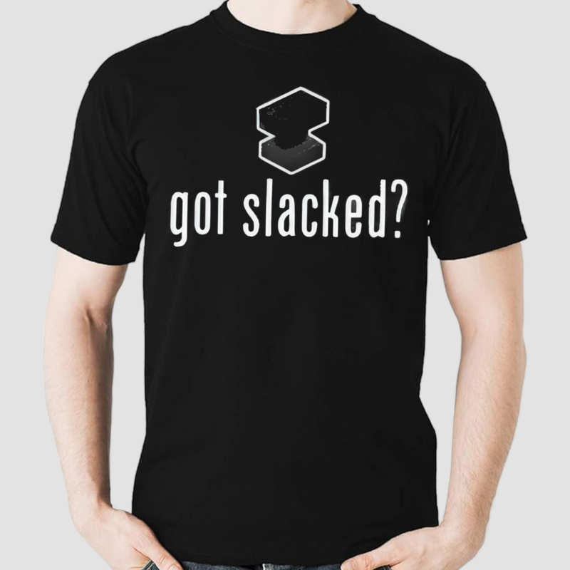 Slackatk Got Slacked Shirt