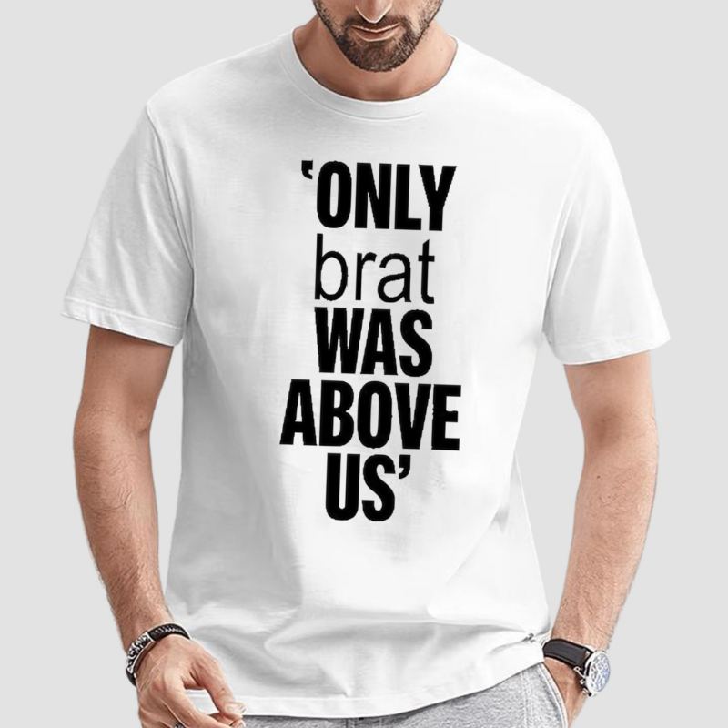 Vampire Weekend Only Brat Was Above Us Shirt