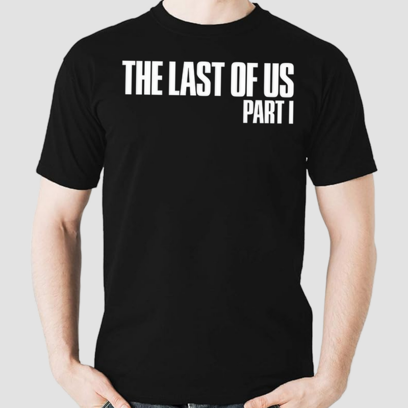 The Last Of Us Part 1 Shirt