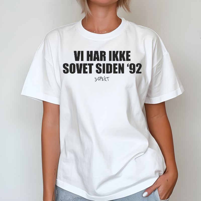 Suspekt Vi Har Ikke Sovet Siden 92 Shirt