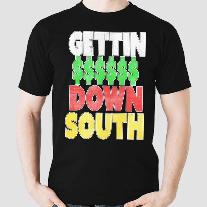 Gettin Down South Shirt