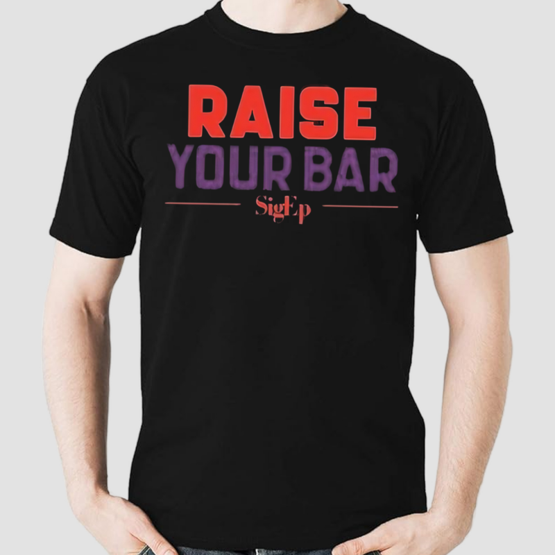 Sigep Raise Your Bar Shirt