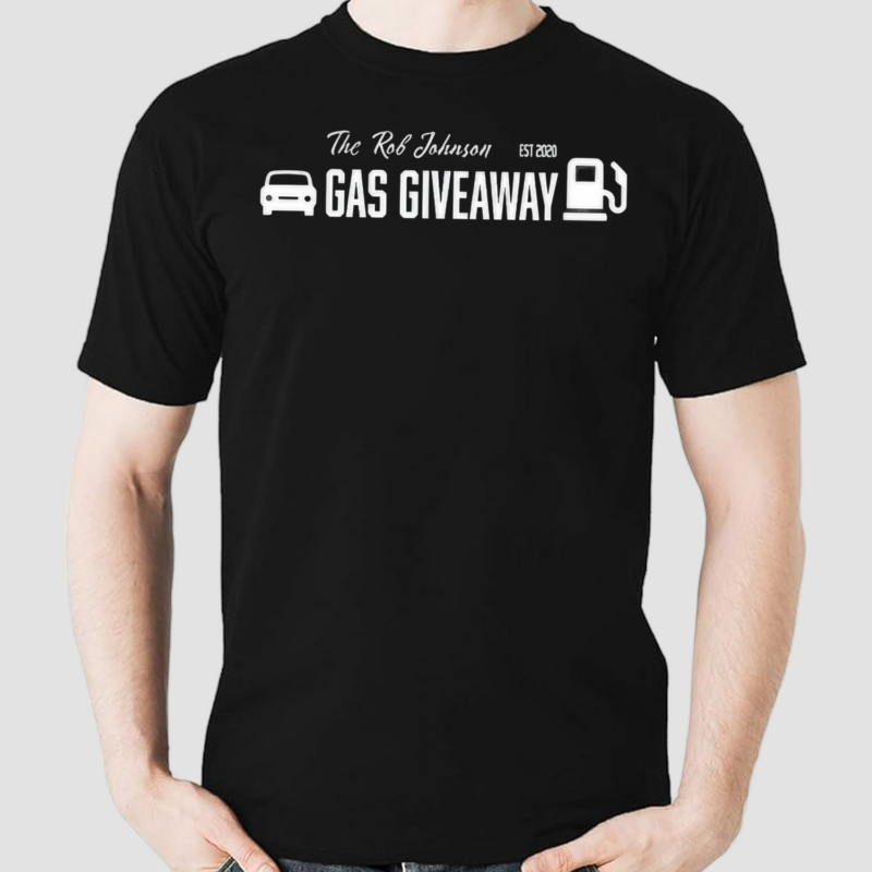 The Rob Johnson Gas Giveaway 2024 Shirt