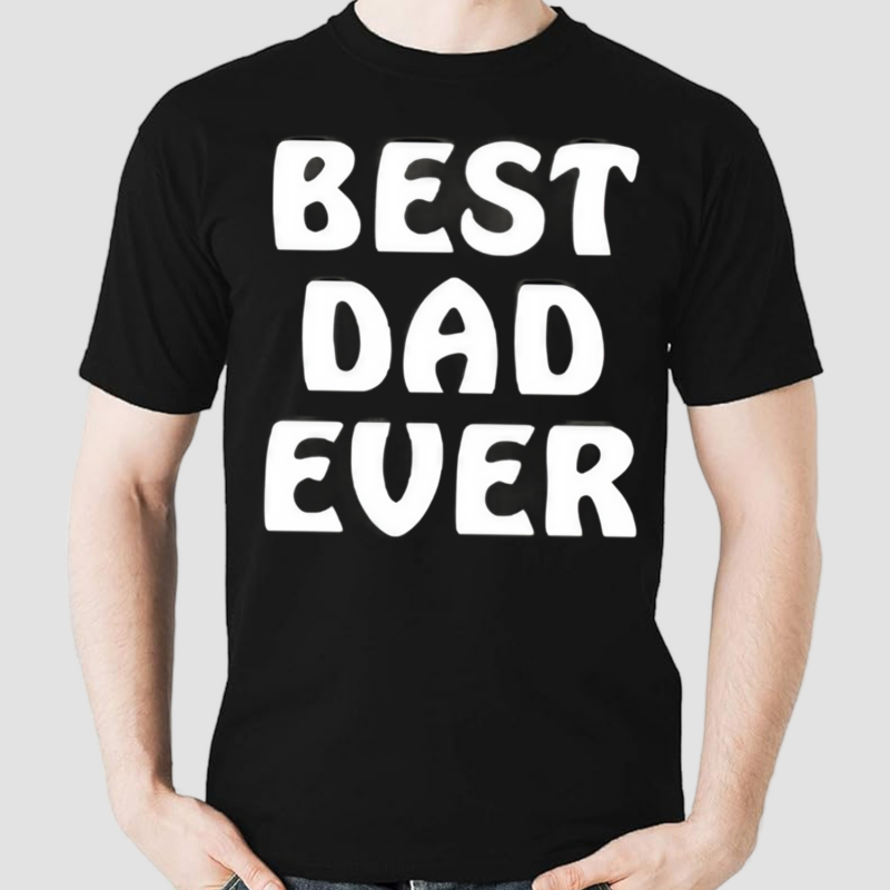 Best Dad Ever Shirt