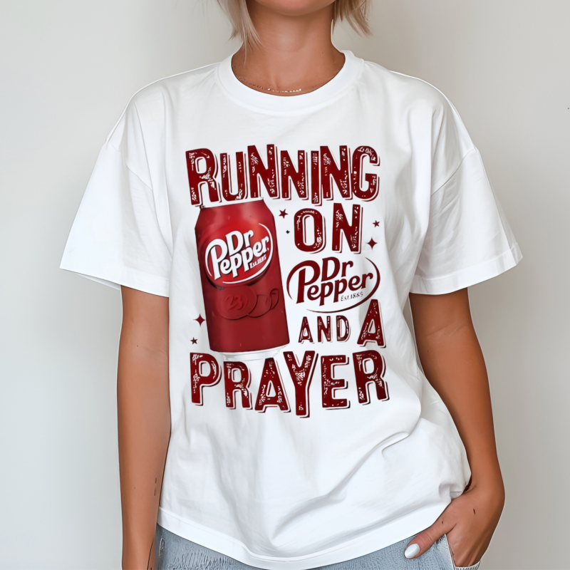 Running On Dr. Pepper And A Prayer Shirt