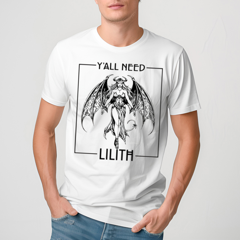 Y All Need Lilith Shirt