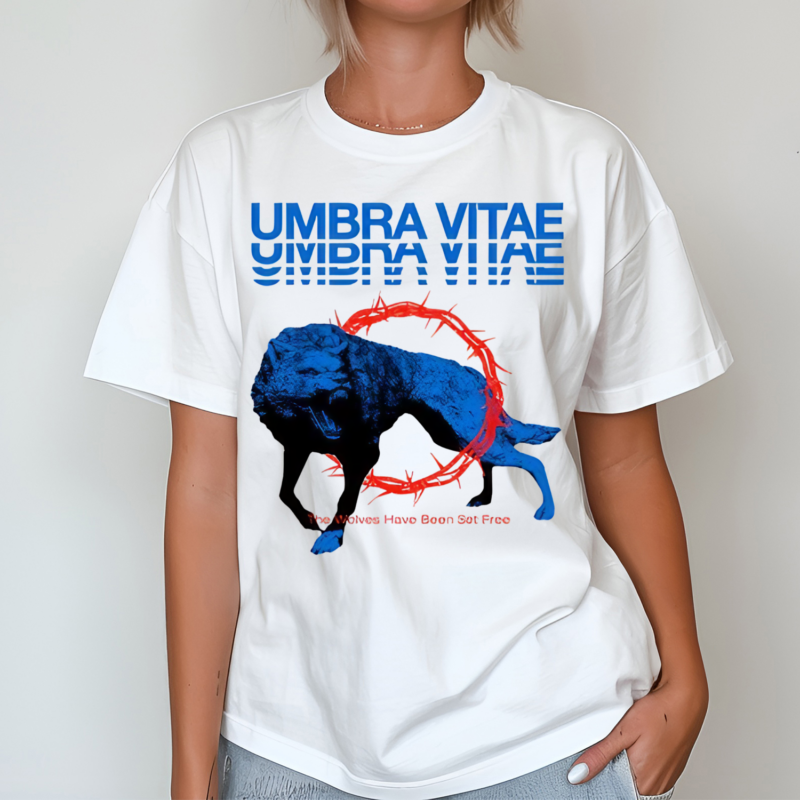 Umbra Vitae The Wolves Have Been Set Free Shirt