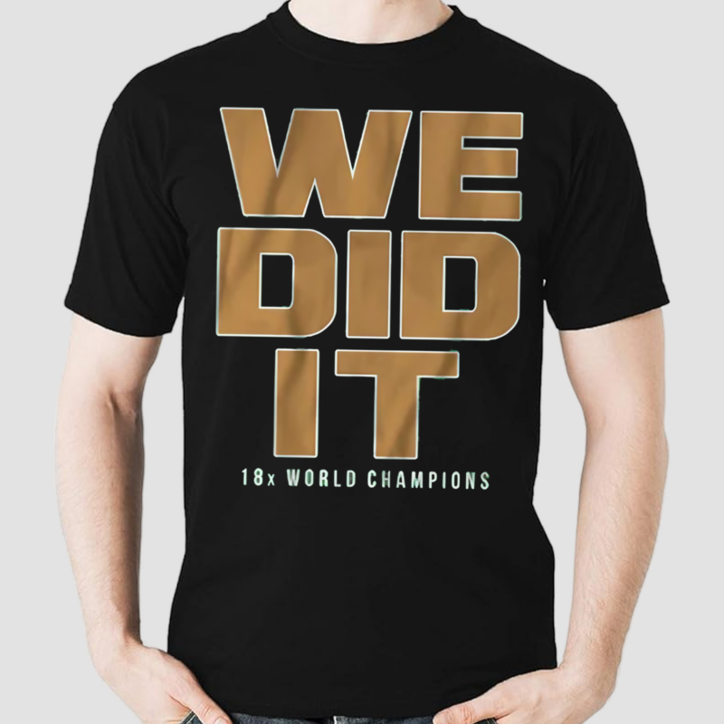 We Did It Shirt