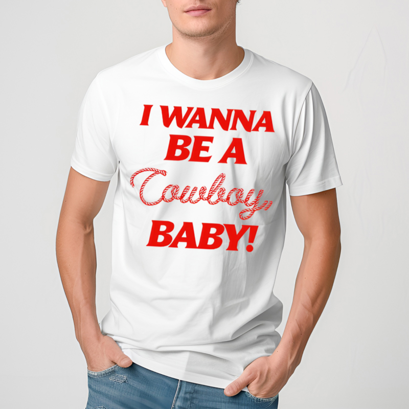 I Wanna Be A Cowboy Baby Shirt