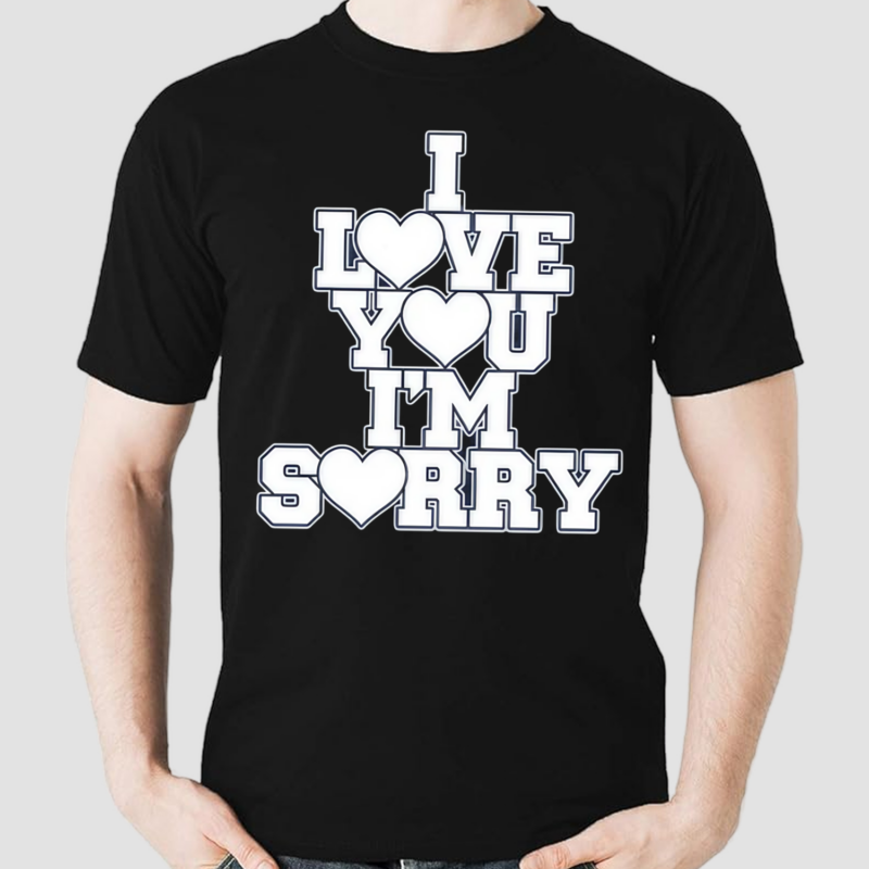 Gracie I Love You Im Sorry Shirt