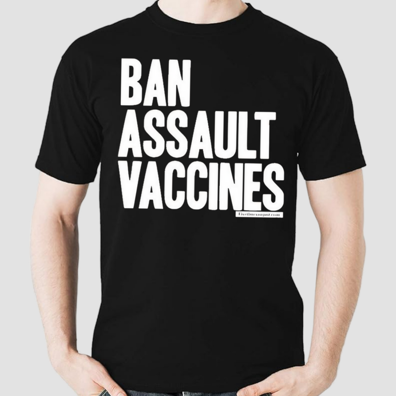 Ban Assault Vaccines Shirt