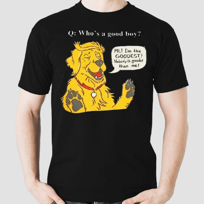 Golden Said Im The Goodest Nobody Is Goodes Than Me Shirt