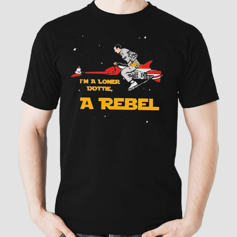 Im A Loner Dottie A Rebel Pee Wee S Big Adventure Mashup Shirt